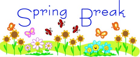 SPRING BREAK!!! School reopens on Wednesday, April 3rd. Enjoy your break!